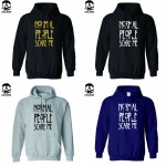  Normal People Scare Me Brand New men hooded sweatshirt top quality cotton blend fleece casual mens hoodies H01