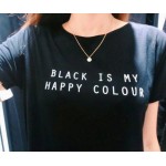 Black Is My Happy Color Letter Women Unisex Black O Neck T Shirts Printing Fashion Tee Black Tops Lady T-shirt 4 Plus size