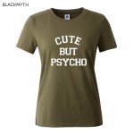 CUTE BUT PSYCHO Letters Print Women Tshirt Cotton Casual Shirt For Lady White Black Top Tees Big Size S-XXL Drop Ship