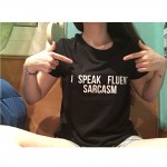 I SPEAK FLUENT SARCASM Women Summer Top  Letters Print T shirt Sexy Slim Funny Top Tee  Black White TT085