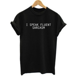 I SPEAK FLUENT SARCASM Women Summer Top  Letters Print T shirt Sexy Slim Funny Top Tee  Black White TT085