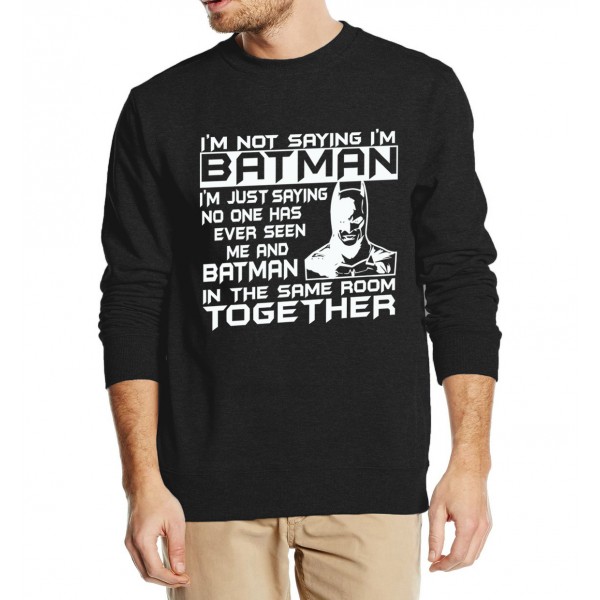 I'm Not Saying I'm Batman cool streetwear autumn winter 2016 new fashion men sweatshirt hoodies tracksuit hip hop  clothing