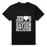 NEw Fashion Men's T-Shirt " Jesus Is My Savior, Not My Religion " Printed T Shirt cotton 100% Free Shipping