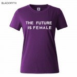 Women T shirt Summer Fashion THE FUTURE IS FEMALE Letters Printing Short sleeve All-match O-neck Black White Casual