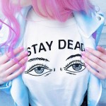 Women t shirt 2016 summer new fashion printed stay dead letter round neck T-shirt