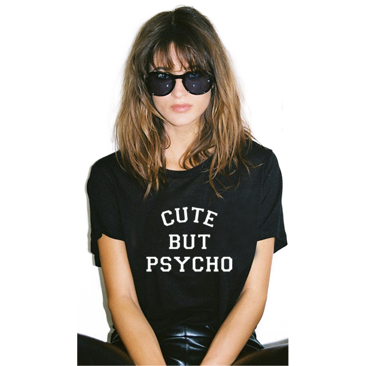 Harajuku-2017-T-Shirt-Women-Tops-Punk-rock-cute-but-psycho-Letter-Print-Tee-Shirt-Femme-T-shirt-Casu-32627565894