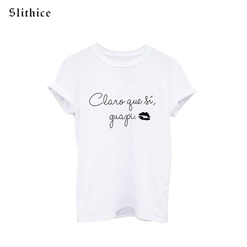 New-Fashion-Claro-que-si-guapi-Spanish-Letter-Printed-Women-T-shirts-White-Short-Sleeve-O-neck-Haraj-32789925574