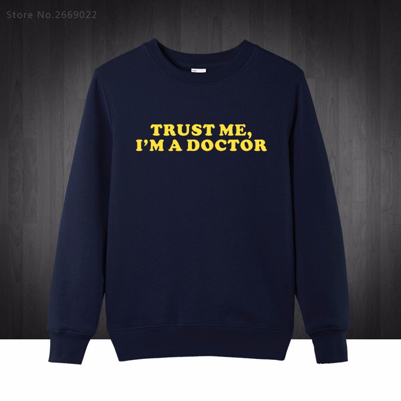 Trust-Me-I39m-A-Doctor-Sweatshirt-Men-Casual-Funny-Pullover-men-Handsome-Cotton-Long--Sleeve-male-Ho-32759401106