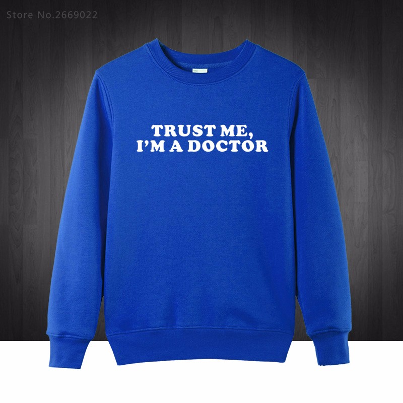 Trust-Me-I39m-A-Doctor-Sweatshirt-Men-Casual-Funny-Pullover-men-Handsome-Cotton-Long--Sleeve-male-Ho-32759401106