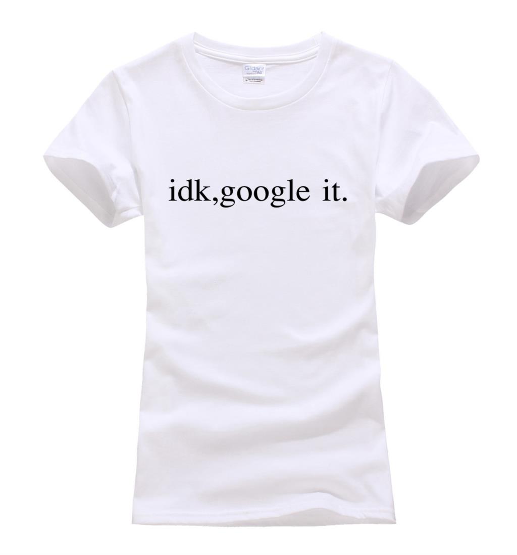 idk-google-it-funny-t-shirt-women-2017-summer-new-short-sleeve-o-neck-t-shirt-women-casual-slim-fit--32794414414