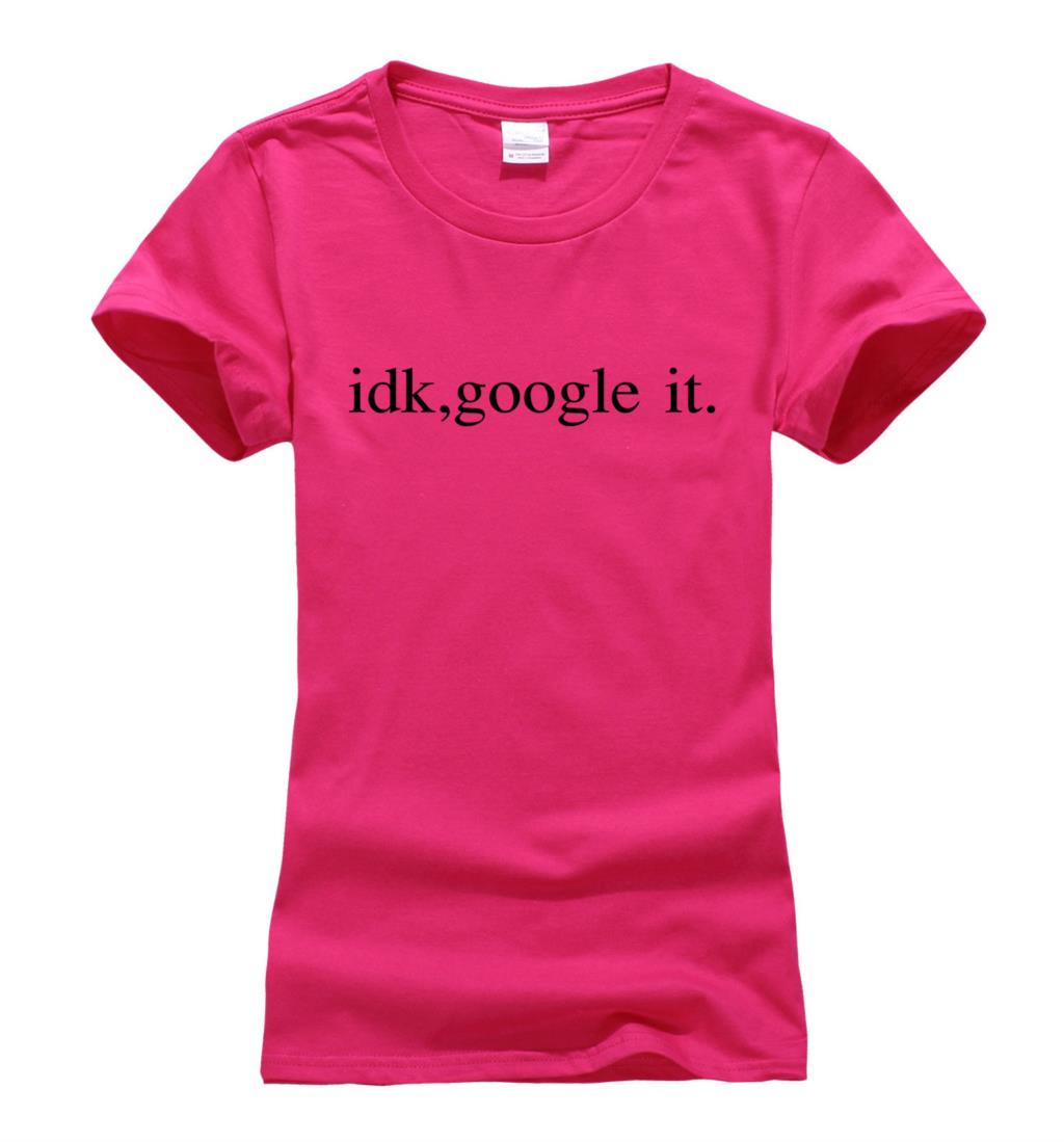 idk-google-it-funny-t-shirt-women-2017-summer-new-short-sleeve-o-neck-t-shirt-women-casual-slim-fit--32794414414