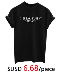I-SPEAK-FLUENT-SARCASM-Women-Summer-Top--Letters-Print-T-shirt-Sexy-Slim-Funny-Top-Tee--Black-White--32513951808